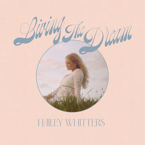 Hailey Whitters Vinyl- Living The Dream